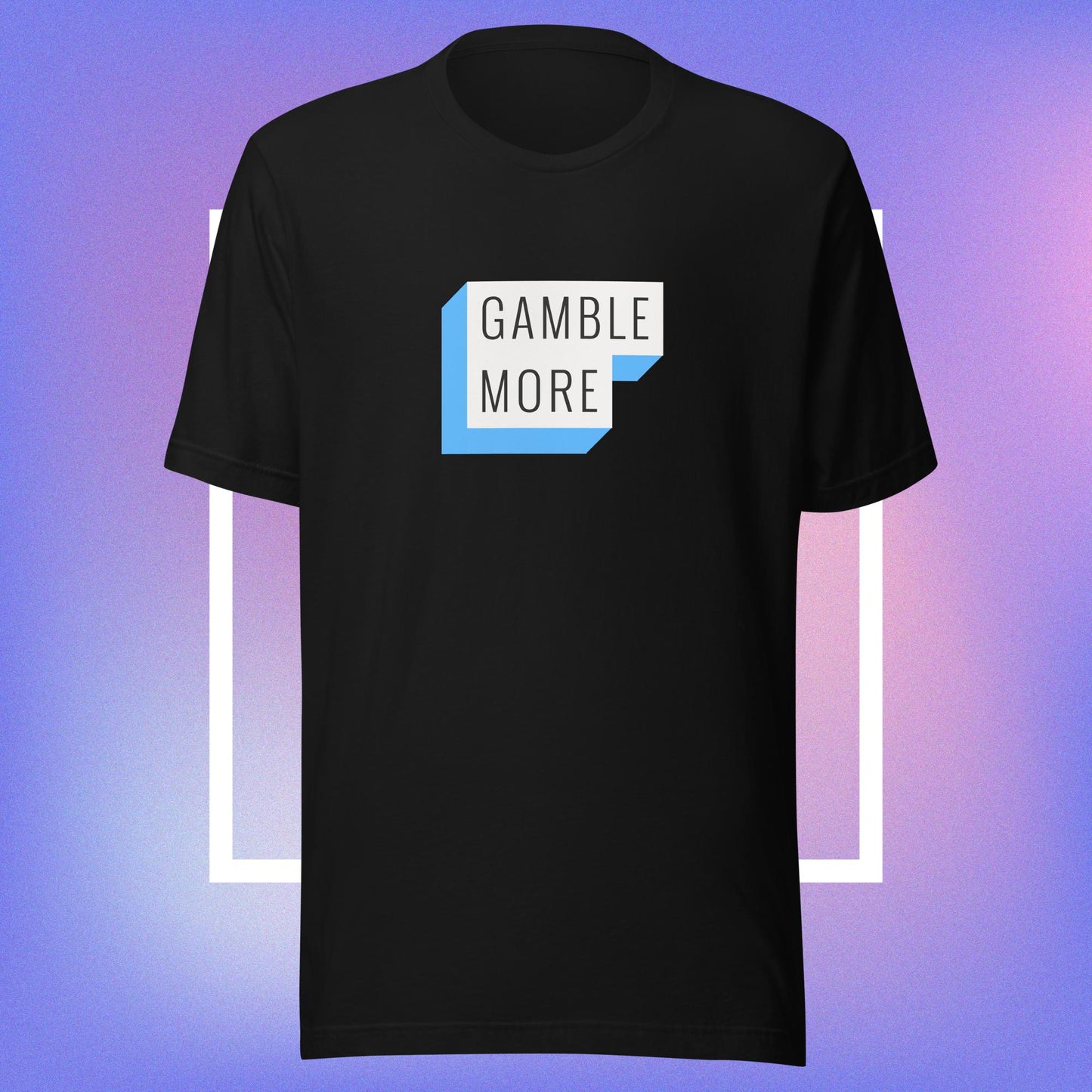 Gamble More