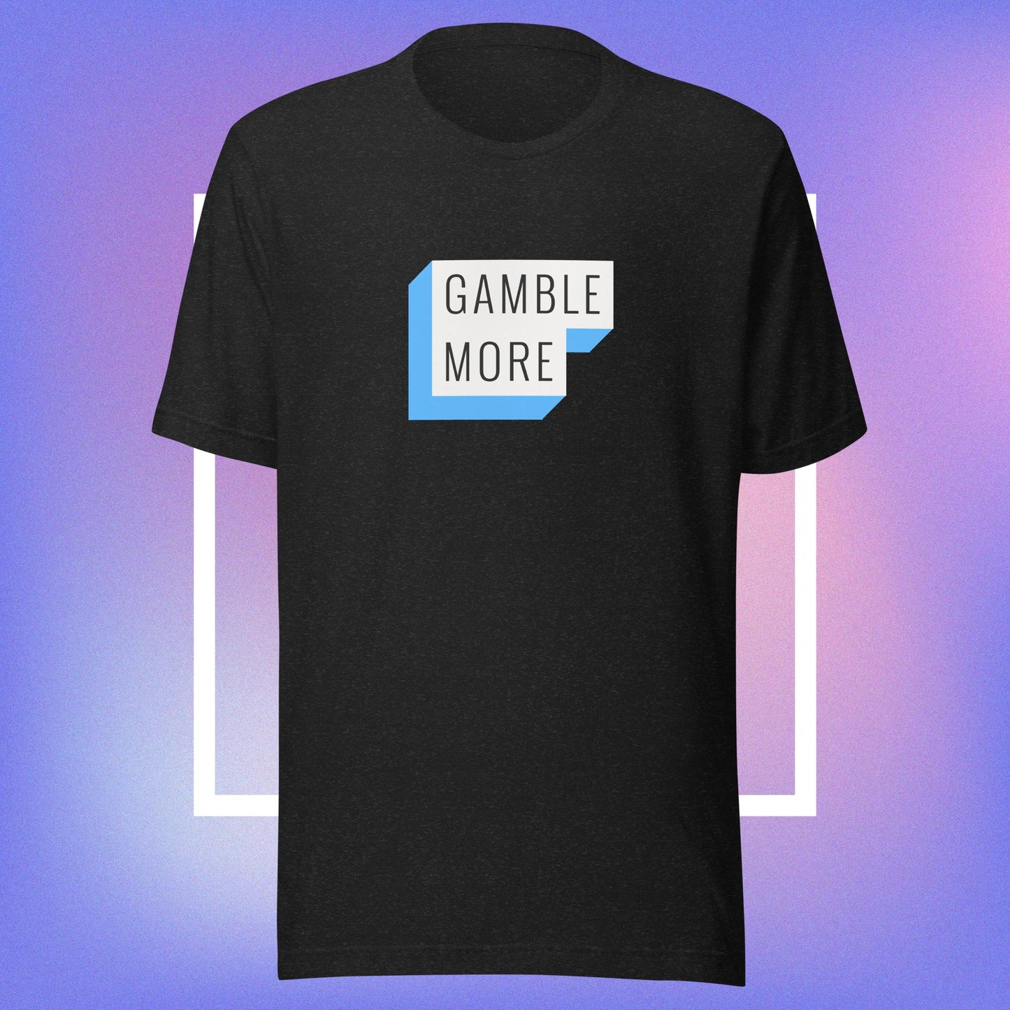 Gamble More