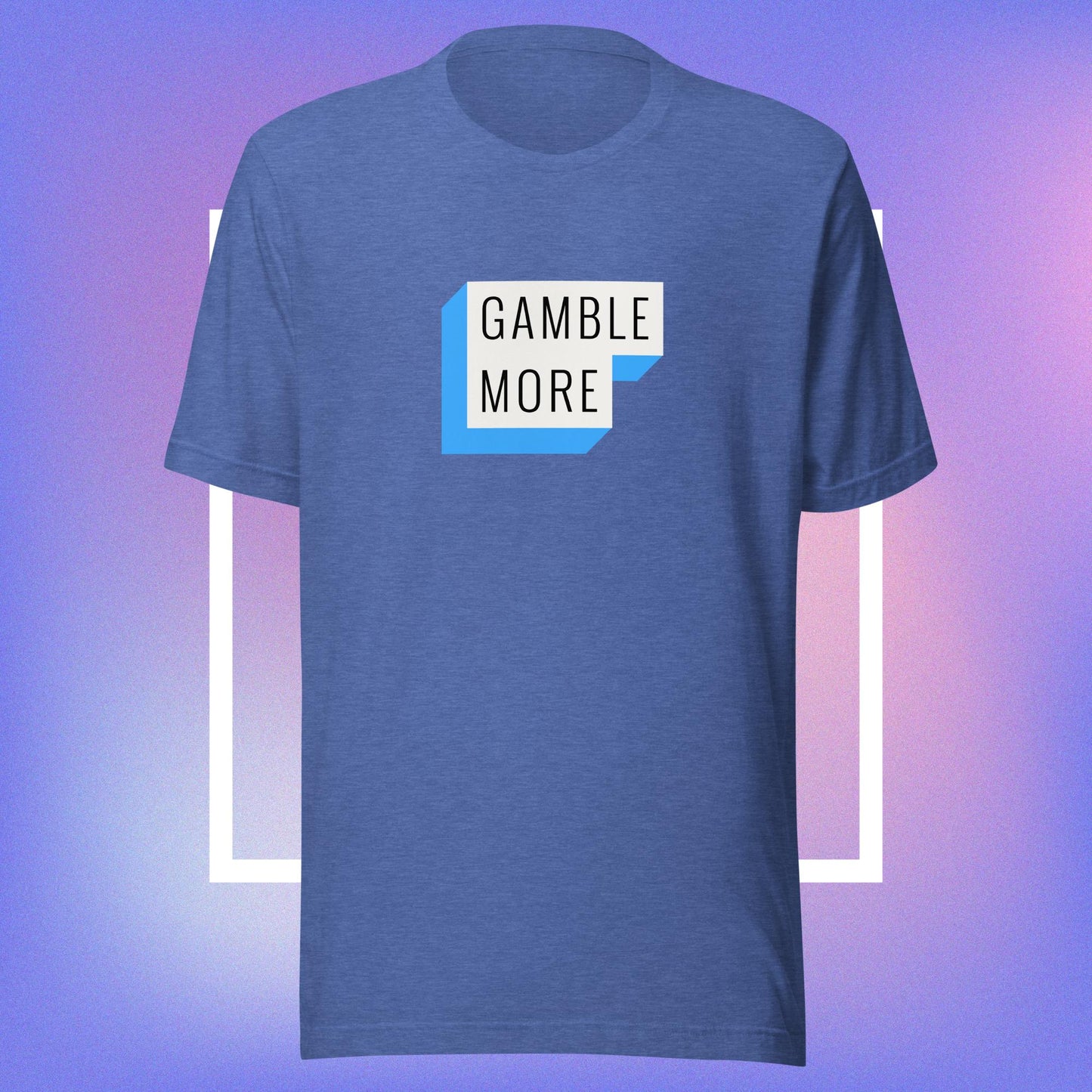 Gamble More